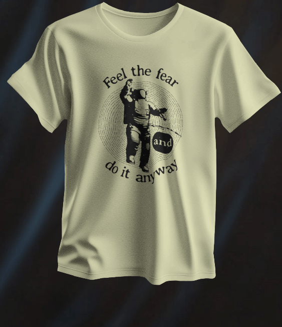 Feel the Fear Tee-A bold reminder to move through fear, not around it.
